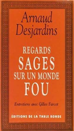 Arnaud Desjardins - Regards sages sur un monde fou (e-book)